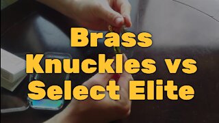 Brass Knuckles vs Select Elite - Select way stronger, BK has better taste