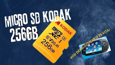Super Cartão Micro SD Kodak de 256GB! Vou Desbloquear o PS Vita com ele!