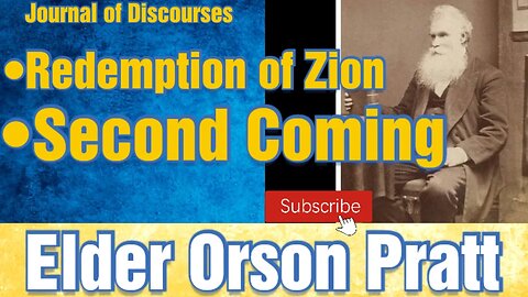 Redemption of Zion, Second Coming ~ Orson Pratt ~ JOD 17:41