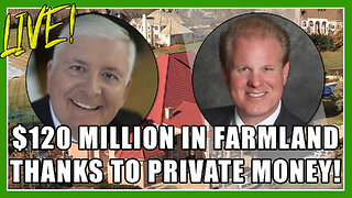 $120 Million In Farmland Thanks To Private Money!