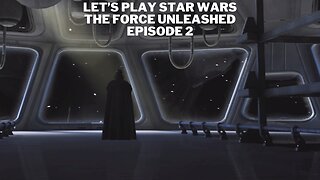 Let’s Play Star Wars The Force Unleashed Episode 2