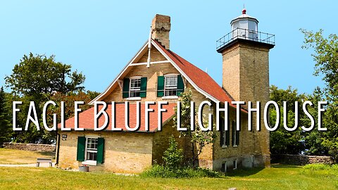 Guardian of the Strawberry Channel: Eagle Bluff Lighthouse