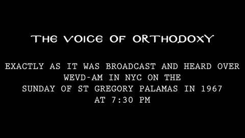 Voice of Orthodoxy Radio: Sunday of St. Gregory Palamas -1967