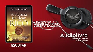 Audiobook em Português do Brasil (Audiolivro PT-BR): "A Ciência de Ficar Rico" de Wallace D. Wattles