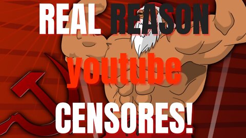 Why does Youtube CENSOR, BAN, SHADOWBAN, AND DELTE??