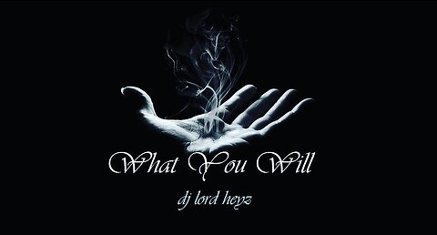 What You Will. (Liquid DnB mix - DJ Lord Heyz)