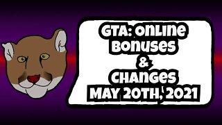 GTA Online Bonuses and Changes May 20th, 2021 | GTA V