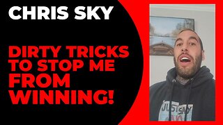 Chris Sky: DIRTY TRICKS to Stop Me from Winning!