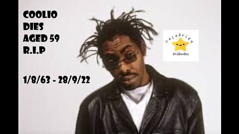 Coolio Dead Aged 59 - Tribute Video