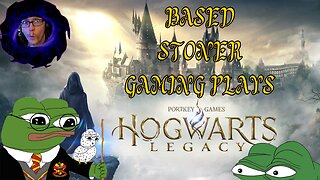 Let's get stoned and play hogwarts legacy