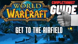 Get to the Airfield World of Warcraft