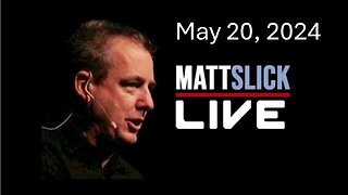 Matt Slick Live, 5/20/2024