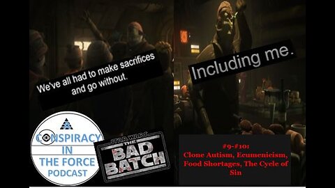 Bad Batch S2 #9-#10: Clone Autism, Ecumenicism, Food Shortages, and the Cycle of Sin (AUDIO ONLY)