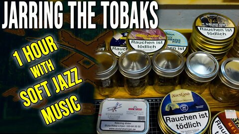 Jarring tobacco #2 with commentary and a little Jaz music