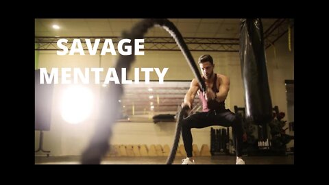 SAVAGE MENTALITY - Motivational Speech