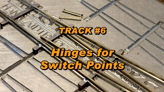 Track #6 Installing Hinges for Switch Points