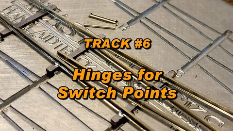 Track #6 Installing Hinges for Switch Points