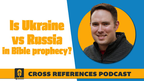 17. Russia, Ukraine and Prophecy