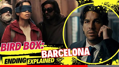 Bird Box: Barcelona Ending Explained