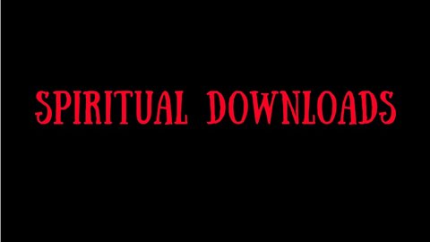 d. SPIRITUAL DOWNLOADS