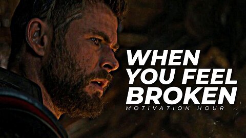 WHEN YOU FEEL BROKEN - Inspirational Motivational Speech