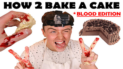 HOW TO BAKE A CAKE *BLOOD*