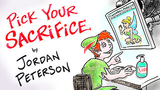 Choose Your Sacrifice - Jordan Peterson