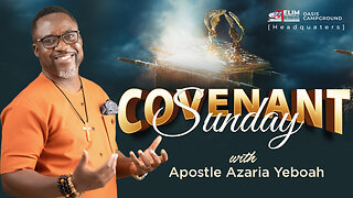 COVENANT SERVICE WITH - APOSTLE AZARIA F. YEBOAH (Theme Covenant by Sacrifice)