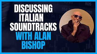 Discussing Italian Soundtracks With Alan Bishop