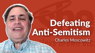 Charles Moscowitz | Defeating Anti-Semitism | Steve Brown, Etc.