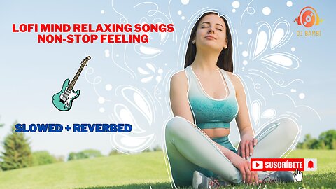 LoFi Mind Relaxing Bollywood Hindi Songs (Slowed + Reverbed)