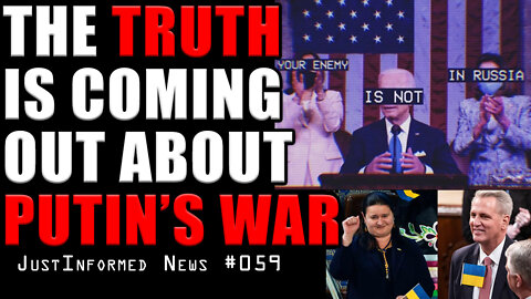 The TRUTH Is Coming Out About Putin's War And THEY Don't Want You To Know!! | JustInformed News #059