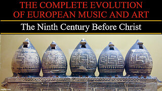 Timeline of European Art and Music - The Ninth Century BC
