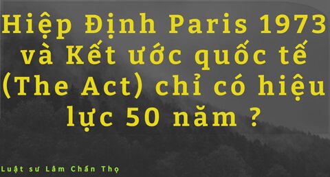 Thời hiệu trong HĐ Paris và Kết ước quốc tế (The Act) - Luật sư Lâm Chấn Thọ