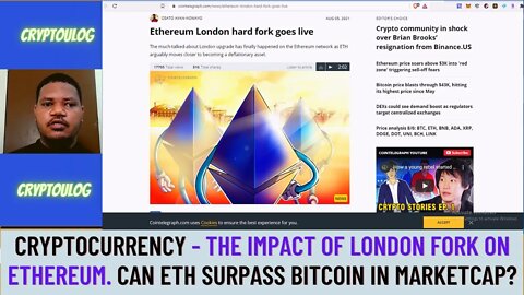 Cryptocurrency - The Impact Of London Fork On Ethereum. Can Eth Surpass Bitcoin In Marketcap?