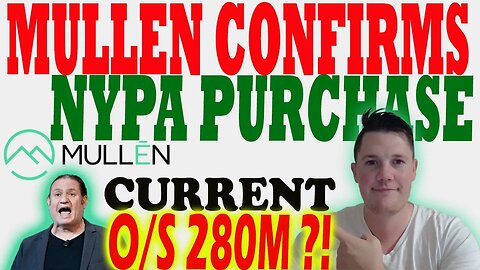 Mullen Confirms NYPA Purchase │ Mullen Current O/S is 280M ?! ⚠️ Important Mullen Updates
