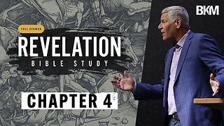 Revelation Bible Study - Chapter 4 | Bucky Kennedy Sermon