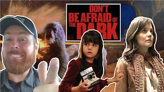 #11 Before Movies Sucked! - Don't Be Afraid Of The Dark
