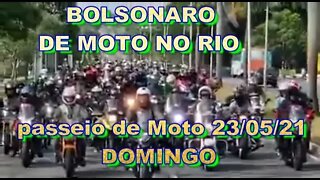 DOMINGO 23 DE MAIO NO RIO PASSEIO DE MOTO COM BOLSONARO