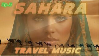 Sahara Travel Music Ep.2