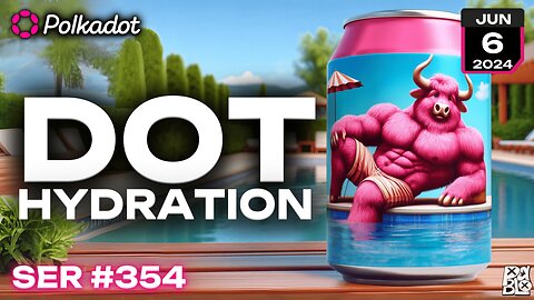 Polkadot Ready for Hydrated ☀️ DeFi Summer! - KSM Coretime Sales & DOT Games - Ser, Have ya' Heard?