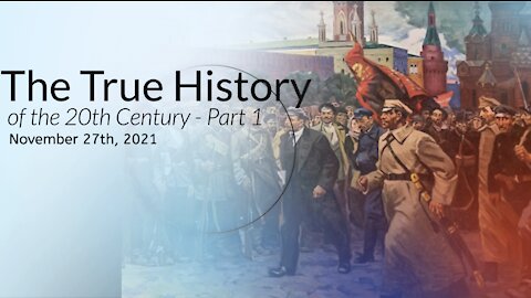 The True History of the 20th Century, Part 1 - November 28th, 2021