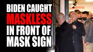 Biden CAUGHT Maskless in front of Mask Sign