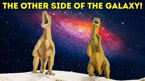 Dinosaurs Lived On the Other Side of the Galaxy!