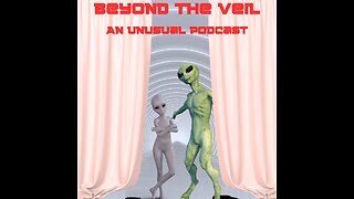 Beyond The Veil Podcast Episode VI