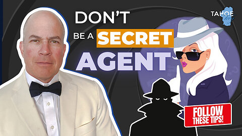 DON'T be a SECRET AGENT! | Tahoe Tony Tuoto #RealEstateGuide #RealEstateTips