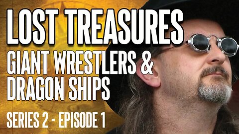 LOST TREASURES - Giant Wrestlers & Dragon Ships (Series 2 - Episode 1) #archeology