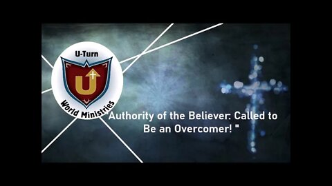 Authority of the Believer: Called to be an Overcomer