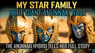 ANNUNAKI HYBRID Details her Connection to the BLUE GIANT ANNUNAKI Race | Marina Seren