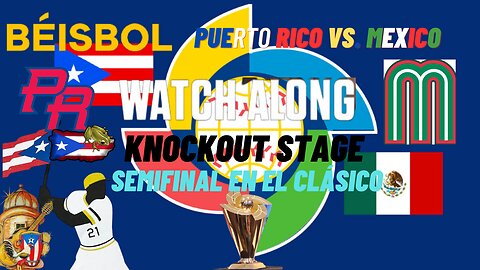 ⚾WORLD BASEBALL CLASSIC PUERTO RICO VS MEXICO WATCH- ALONG SCOREBOARD PLAY BY PLAY Live with Opus